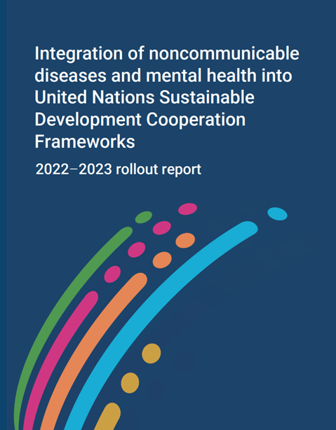 Integration of NCDs and mental health into UNSDCF: 2022–2023 rollout report