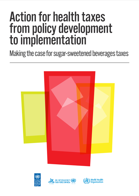 Action for health taxes from policy development to implementation: making the case for sugar-sweetened beverages taxes