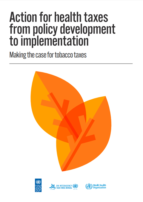 Action for health taxes from policy development to implementation: making the case for tobacco taxes